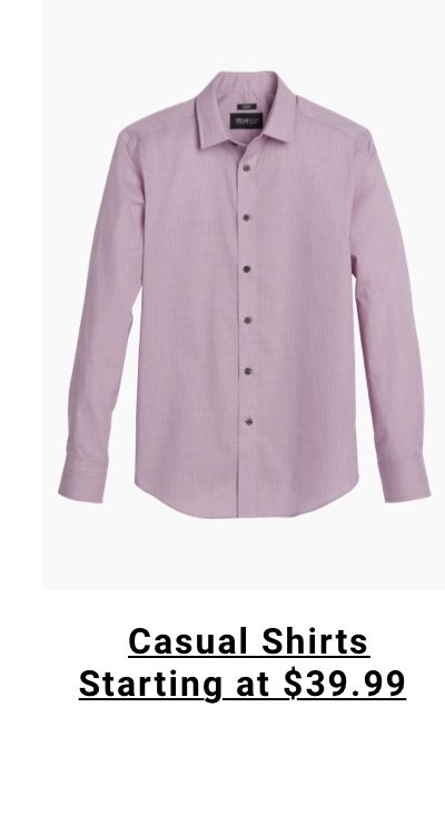 Casual Shirts starting at $39.99