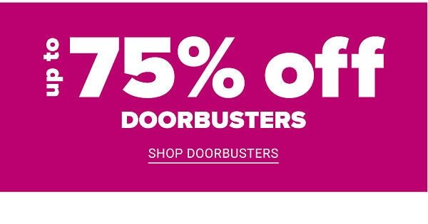 Up to 75% off Doorbusters - Shop Doorbusters