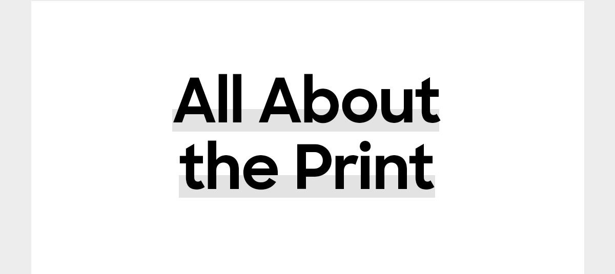 All About the Print