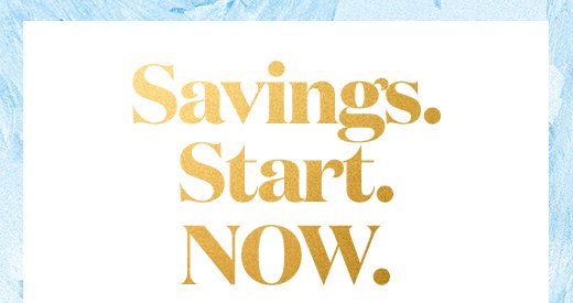 Savings. Start. NOW.