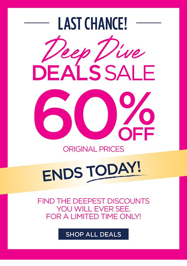 Last Chance! Deep Dive Deals Sale 60% Off