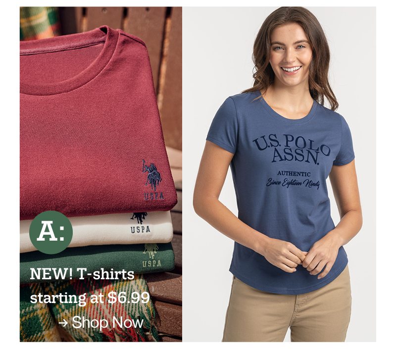 A: New! T-shirts starting at $6.99 shop now