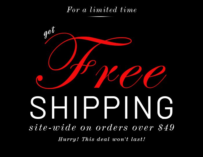 You can't beat site-wide FREE shipping!