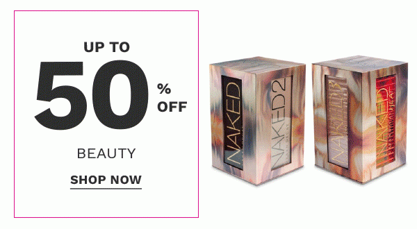 Up to 50% off beauty. Shop Now.