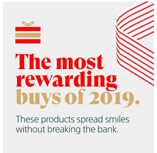 The most rewarding buys of 2019. These products spread smiles without breaking the bank.