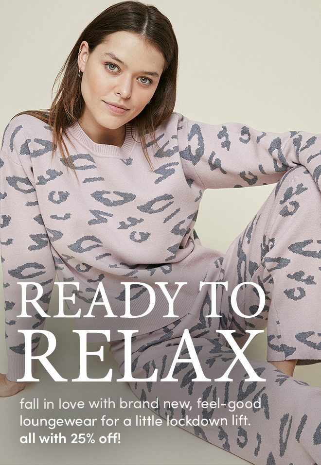 Ready to relax! Feel-good loungewear for a lockdown lift all with 25% off!