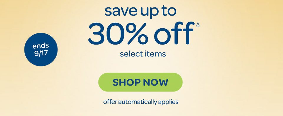 Save up to 30% offΔ select items. Ends 9/17. Shop now. Offer automatically applies.