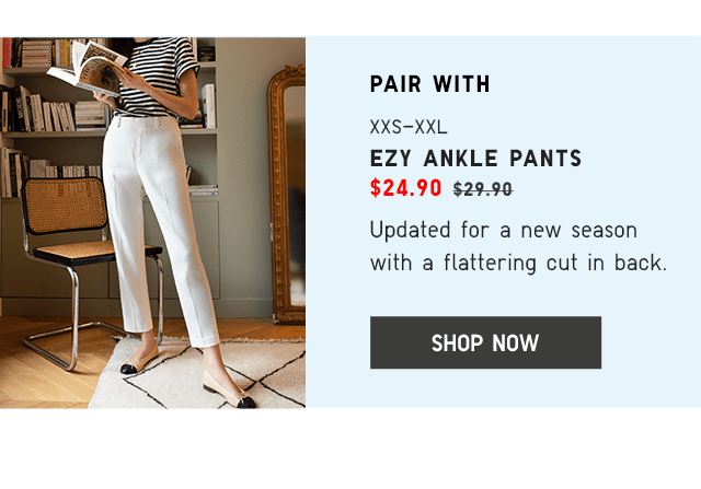 EZY ANKLE PANTS $24.90 - SHOP NOW