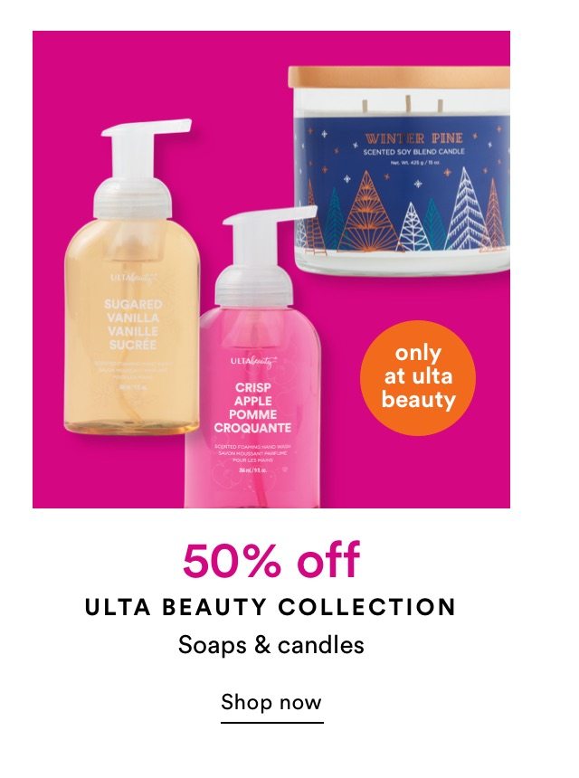 50% off Ulta Beauty Collection soaps & candles