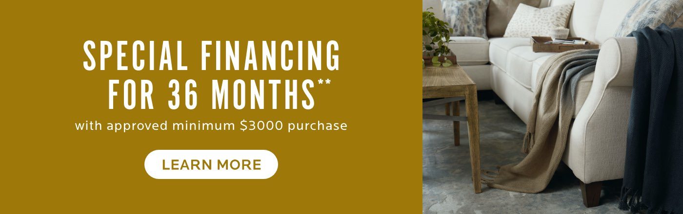 Special Financing For 36 Months. Learn More.