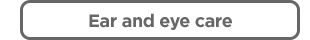 Ear and eye care