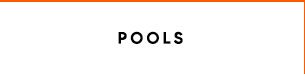 Pools