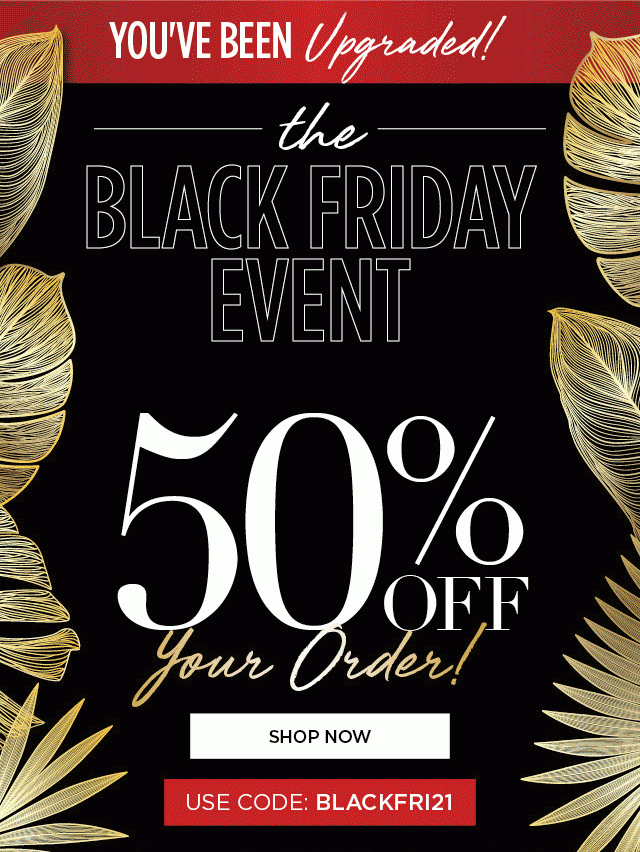 The Black Friday Event! | Shop Now