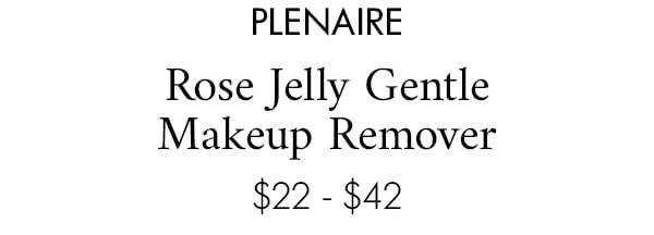 Plenaire Rose Jelly Gentle Makeup Remover $22 - $42