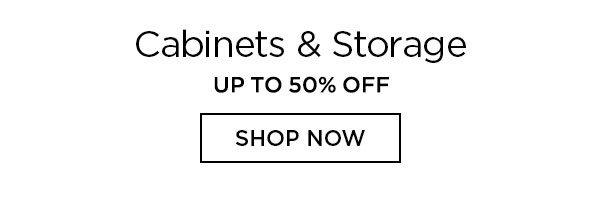Cabinets & Storage - Up To 50% Off - Shop Now