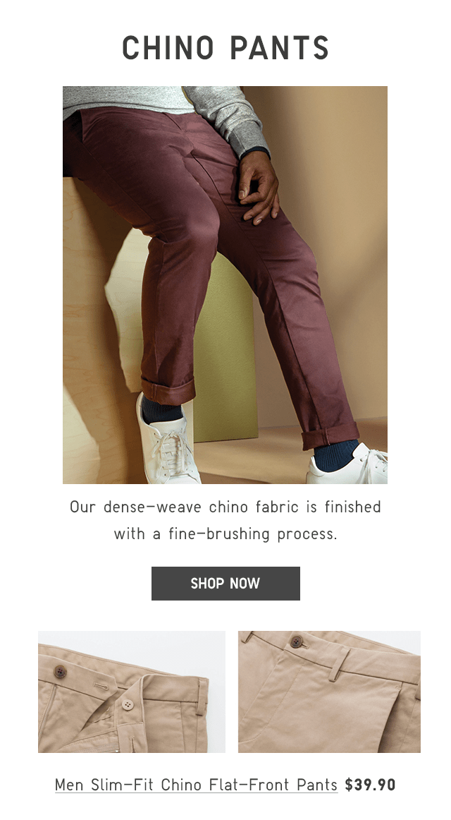 MEN SLIM-FIT CHINO FLAT-FRONT PANTS $39.90 - SHOP NOW