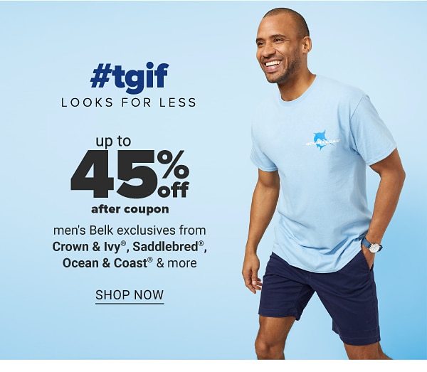 #tgif looks for less - Up to 40% off after coupon men's Belk exclusives from Crown & Ivy™, Saddlebred, Ocean & Coast & more. Shop Now.
