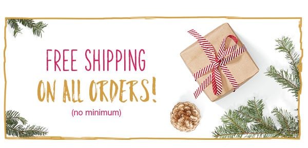 Free shipping on all orders! (No minimum).