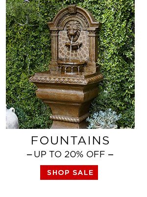 Fountains - Up To 20% Off - Shop Sale