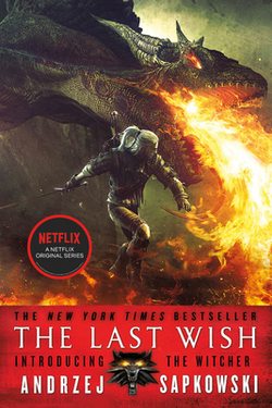 The Last Wish - Introducing the Witcher Part 1 by Andrzej Sapkowski