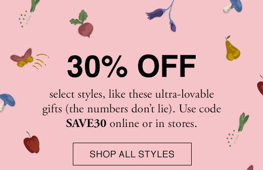 30% OFF. SHOP ALL STYLES