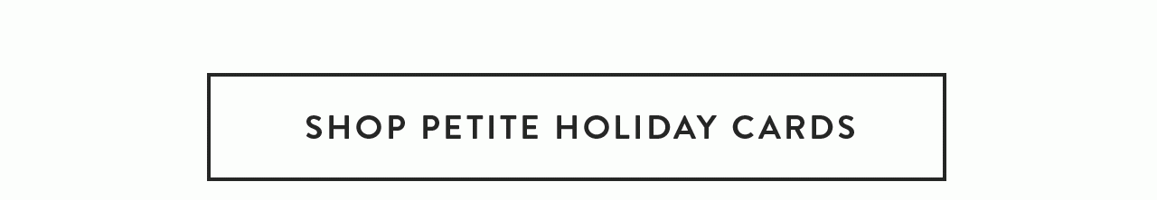 Shop Petite Holiday Cards