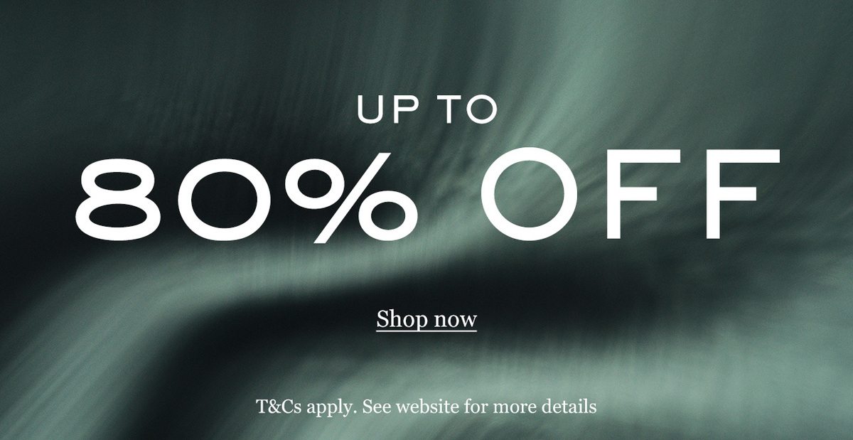 Up to 80% OFF Shop now T&C apply. See website for more details