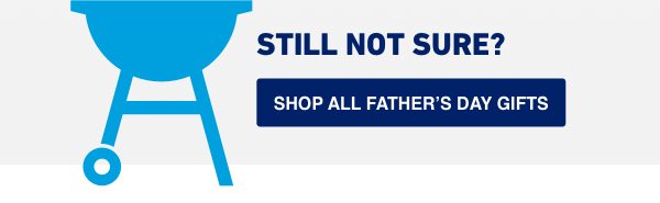 Still not sure? Shop all Father's Day gifts.
