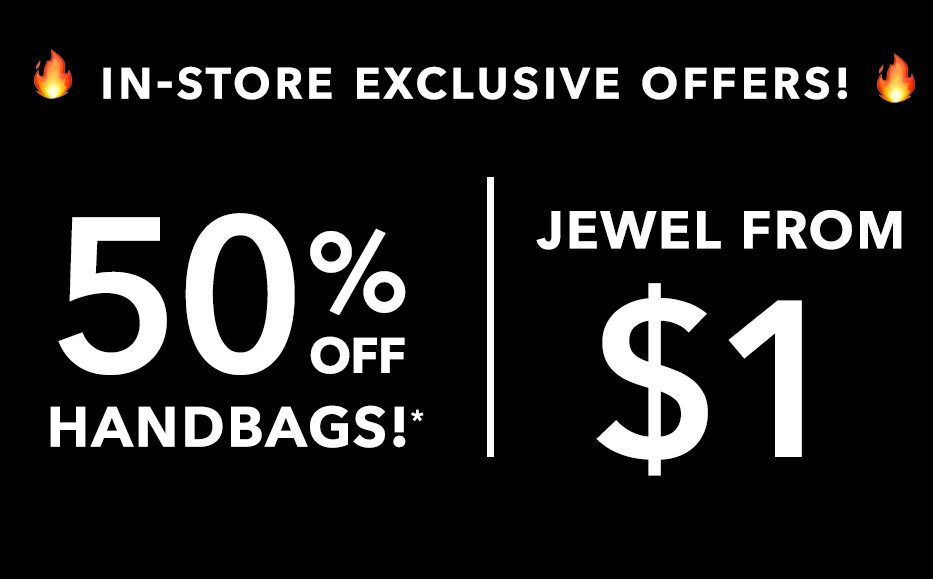 50% off Handbags + Jewel from $1! In-Store ONLY