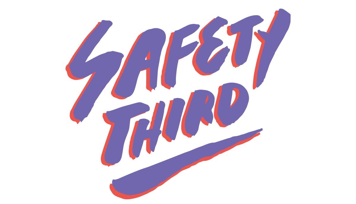 Safety Third