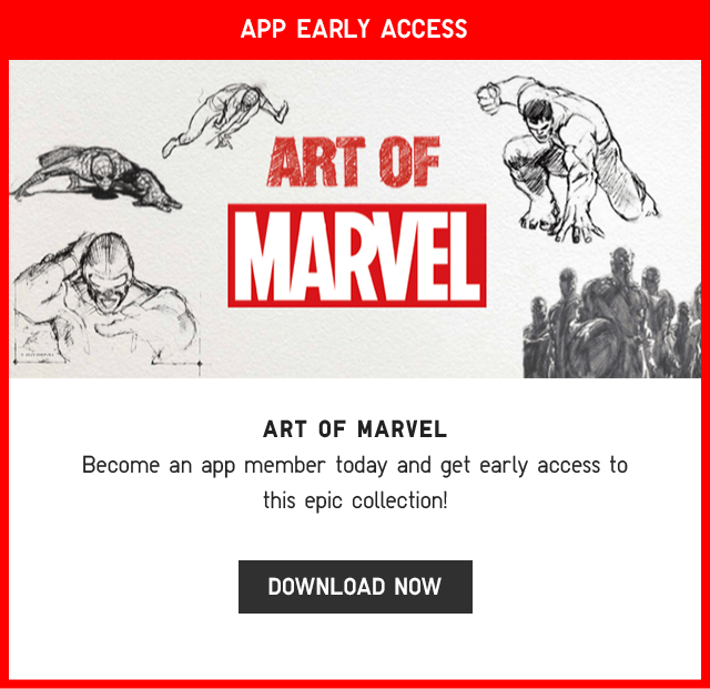 BANNER5 CTA1 - DOWNLOAD NOW - FOR EARLY ACCESS TO ART OF MARVEL