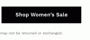 SHOP WOMEN'S SALE | Prices as marked. Final sale styles may not be returned or exchanged.