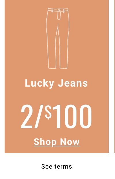Lucky Jeans 2for 100