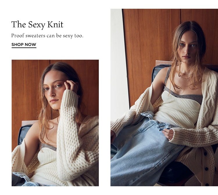 The Sexy Knit - Proof sweaters can be sexy too. Shop Now