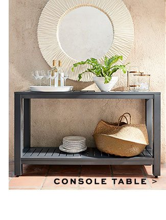 CONSOLE TABLE >
