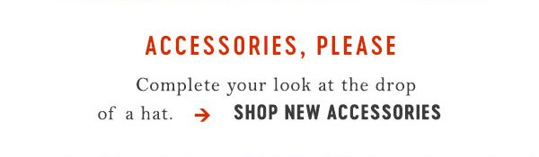 Shop new accessories.