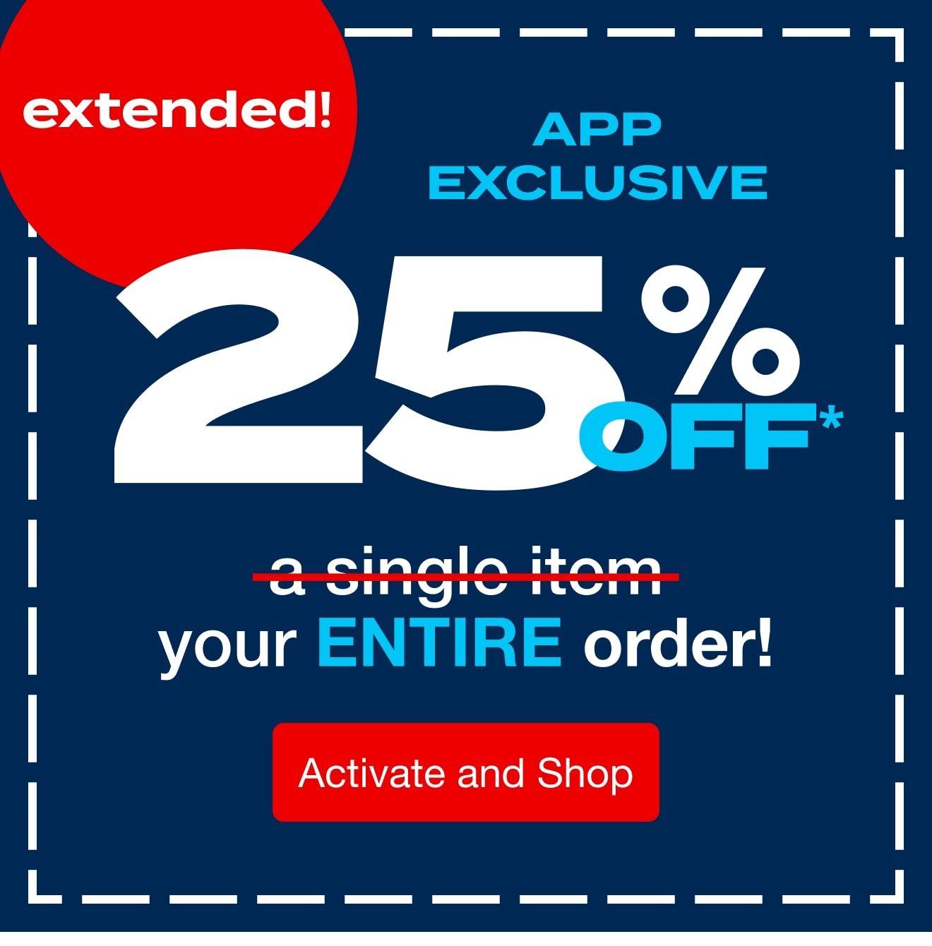 25% Off App Exclusive Activate and Shop