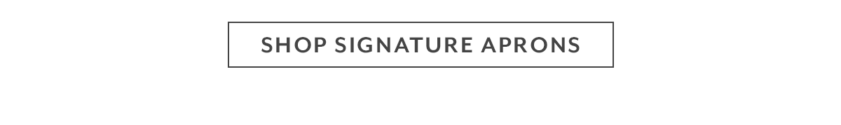 Shop All Signature Aprons