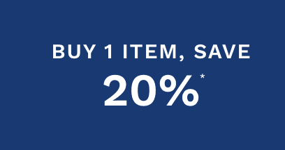 Buy 1 Item, Save 20%*