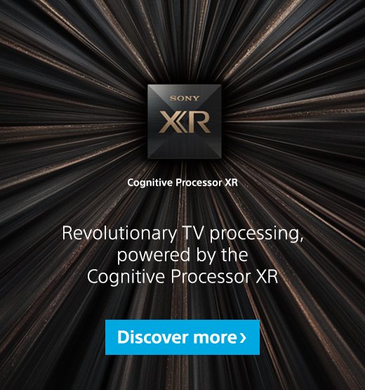 Revolutionary TV processing, powered by the Cognitive Processor XR | Discover more