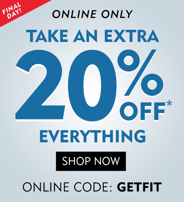 Online only take an extra 20% off everything. Shop now! Online code: GETFIT.