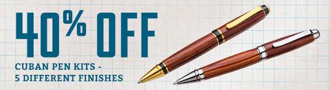 40% Off Cuban Pen Kits