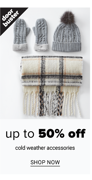 Up to 50% off Cold Weather Accessories - Shop Now