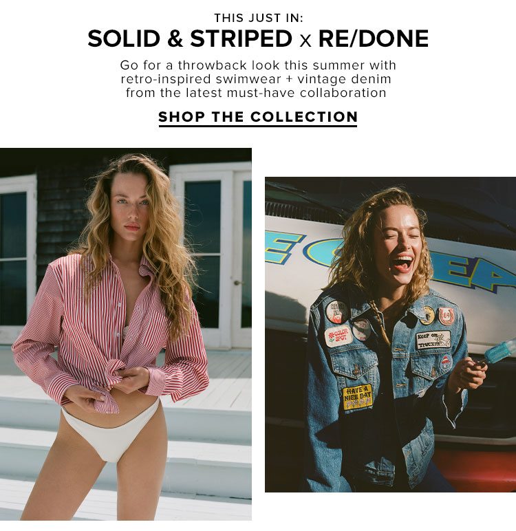 THIS JUST IN: Solid & Striped x RE/DONE. Go for a throwback look this summer with retro-inspired swimwear + vintage denim from the latest must-have collaboration. Shop the Collection.