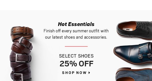 HOT ESSENTIALS | Select Shoes 25% Off - Shop Now