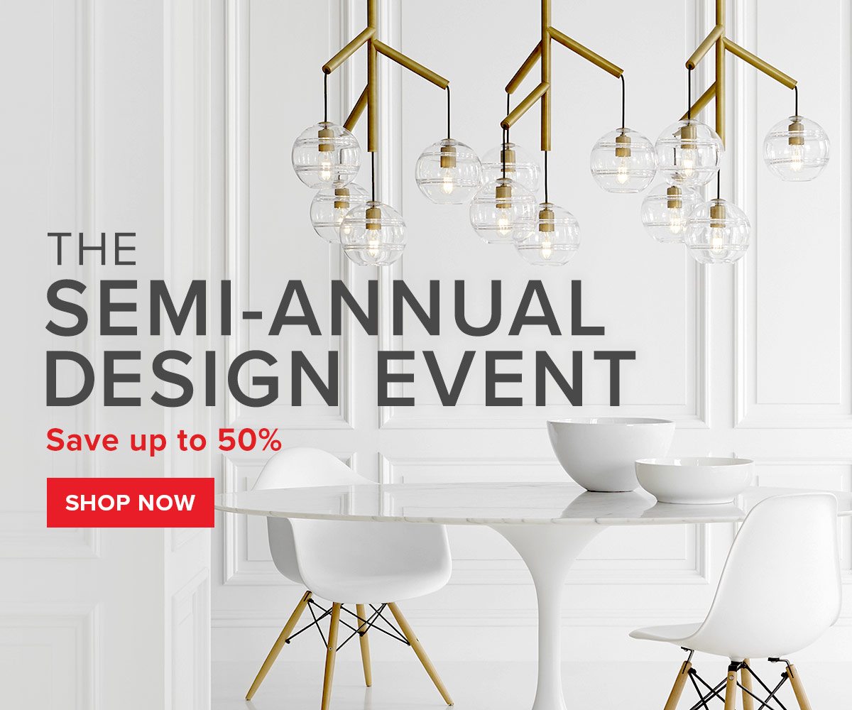 The Semi-Annual Design Event. Save up to 50%.