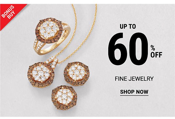 Bonus Buy - Up to 60% off fine jewelry. Shop Now.