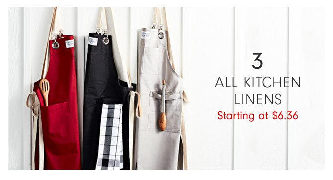 3 - ALL KITCHEN LINENS Starting at $6.36