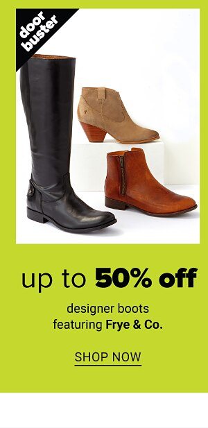 Up to 50% Off Designer Boots feat. Frye - Shop Now