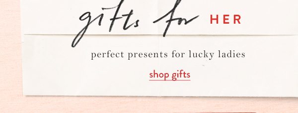 Shop gifts for her.